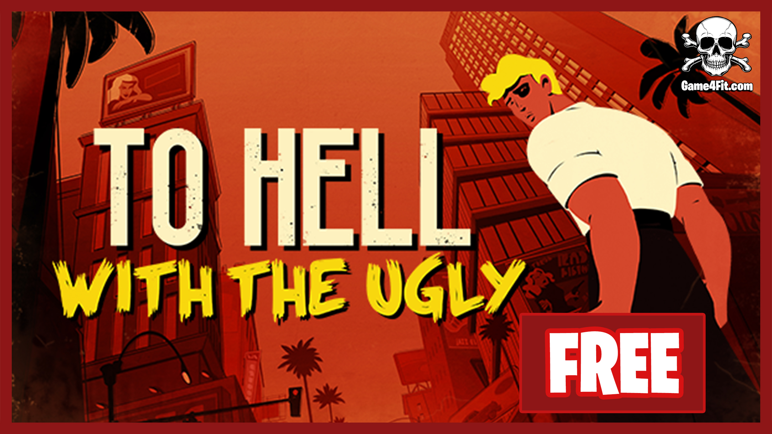 To Hell With The Ugly