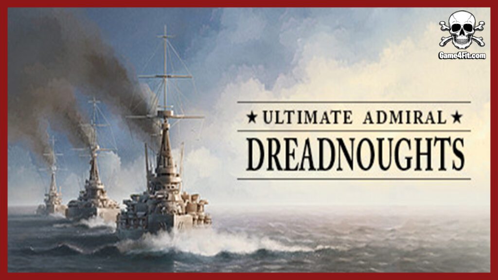 Ultimate Admiral Dreadnoughts
