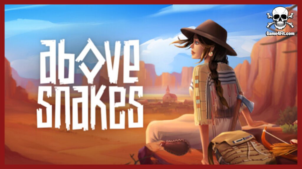 Above Snakes