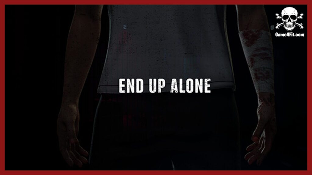 END UP ALONE