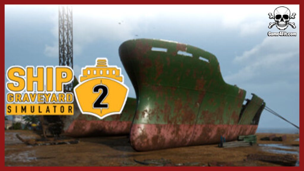 Ship Graveyard Simulator 2