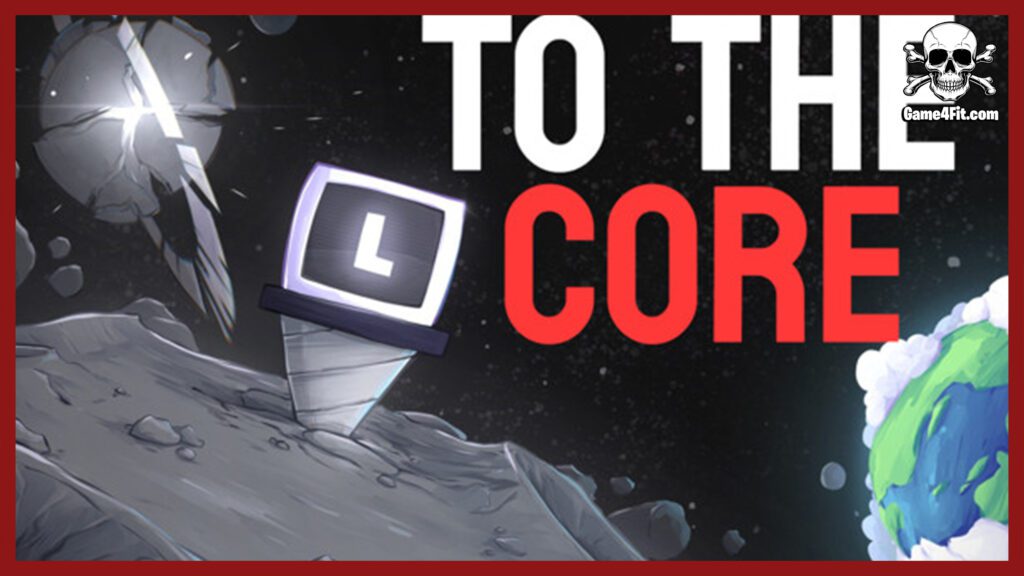 To The Core