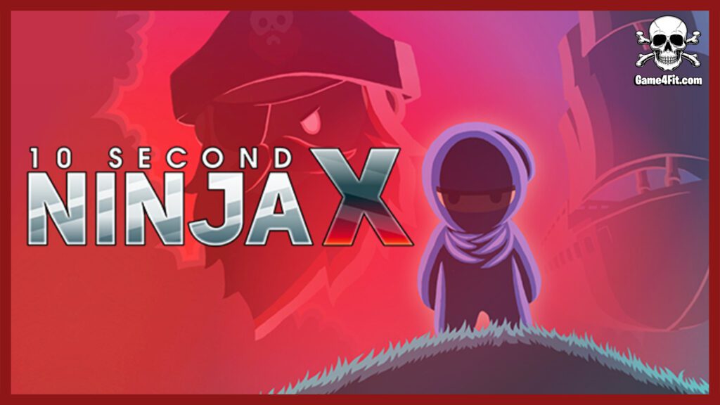 10 Second Ninja X