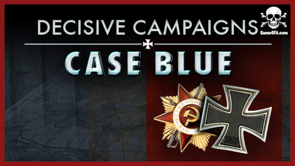 Decisive Campaigns Case Blue