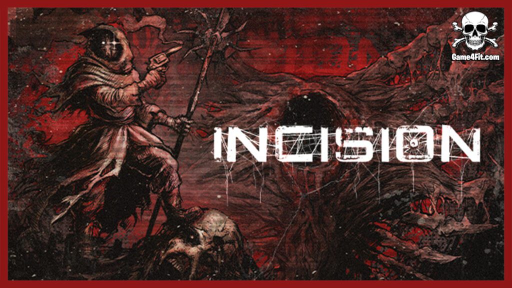 INCISION