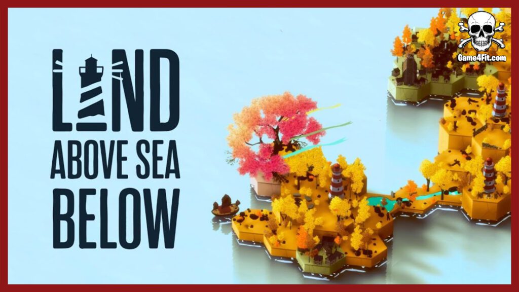 Land Above Sea Below