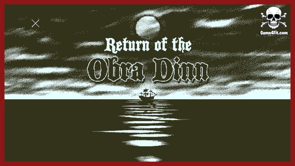 Return of the Obra Dinn