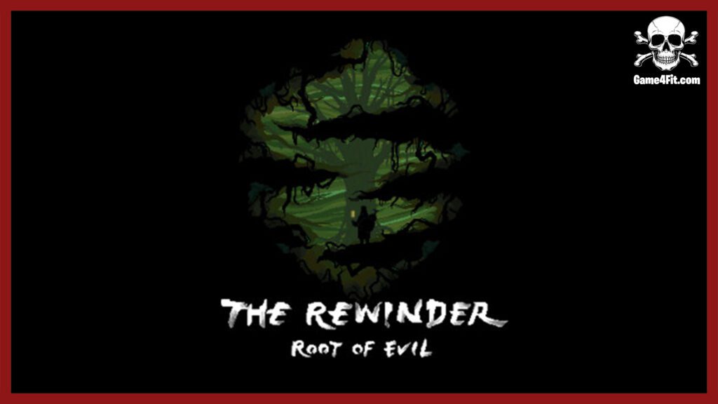 The Rewinder Root of Evil