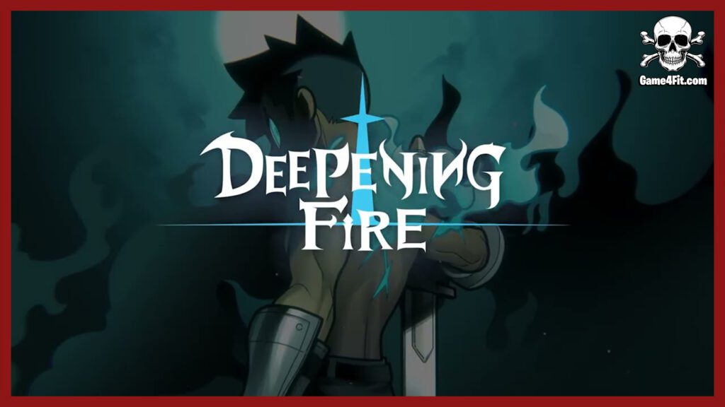 Deepening Fire