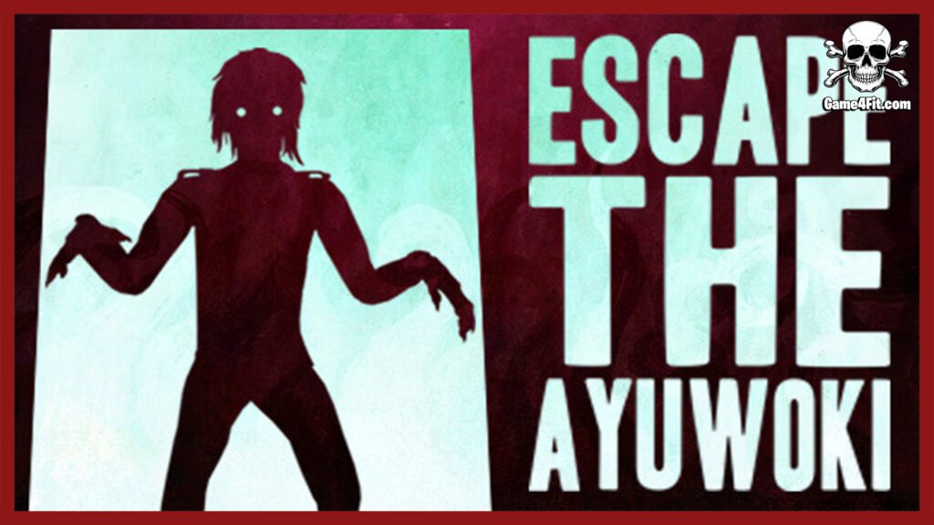Escape the Ayuwoki