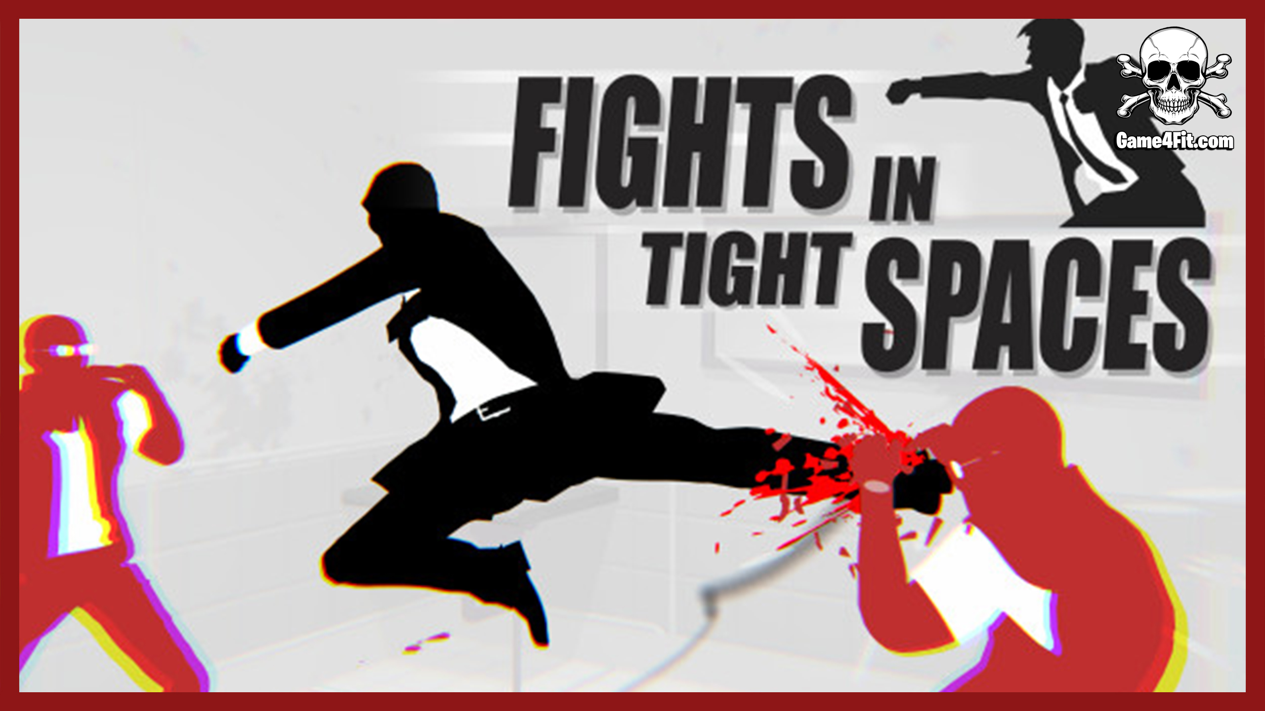 Fights in Tight Spaces