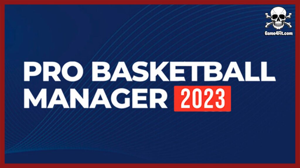 Pro Basketball Manager 2024 Free Download